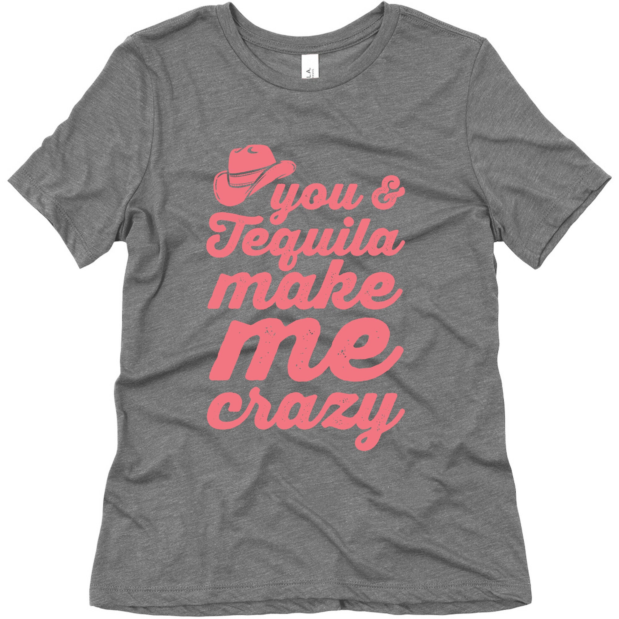 You & Tequila Make Me Crazy Women's Triblend Tee